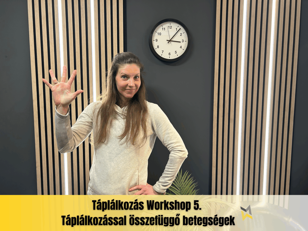 Táplálkozás Workshop 5. rész - Táplálkozással összefüggő betegségek
